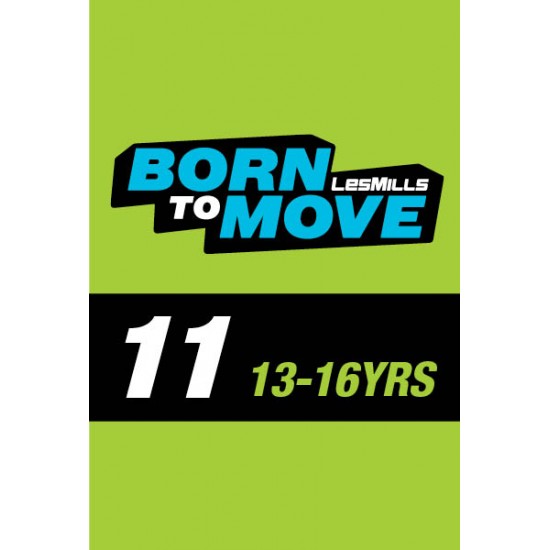 LESMILLS BORN TO MOVE 11  13-16 YEARS VIDEO+MUSIC+NOTES